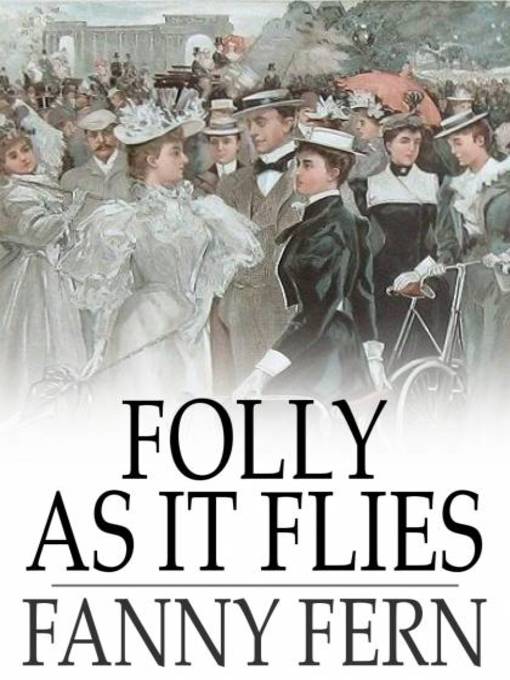 Title details for Folly as It Flies by Fanny Fern - Available
